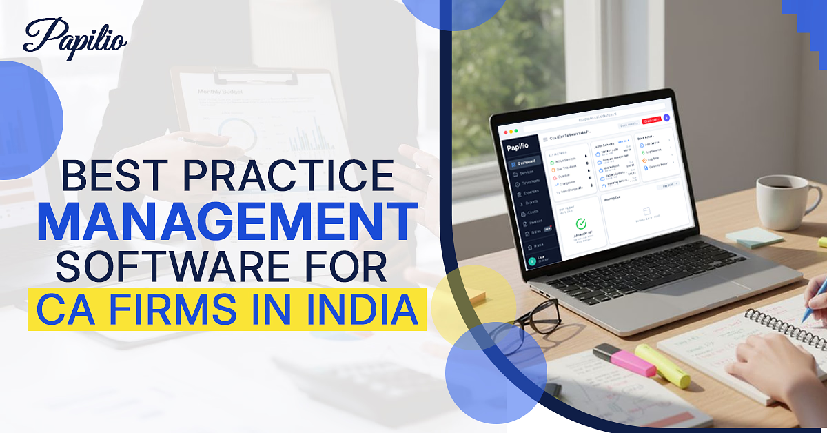 Best Practice Management Software for CA Firms in India — Papilio platform centralizing client management, compliance tracking, billing, and team collaboration for chartered accountants.