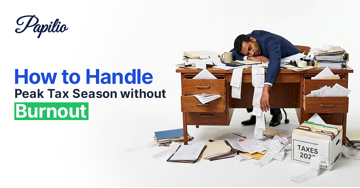 How to Handle Peak Tax Season Without Burnout — Papilio practice management platform helping CA firms manage workloads, deadlines, and workflows during peak filing periods.