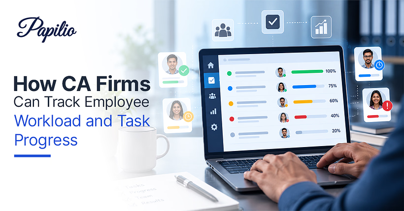 How CA Firms Can Track Employee Workload and Task Progress — Papilio practice management for monitoring team tasks, deadlines, and workload in CA firms.